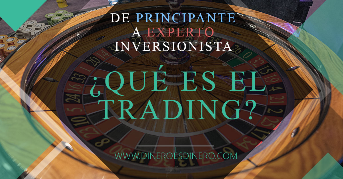 Lee más sobre el artículo ¿Qué es el trading?