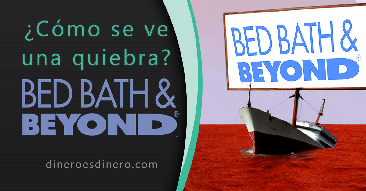 Lee más sobre el artículo Cómo se ve una quiebra: Bed Bath & Beyond